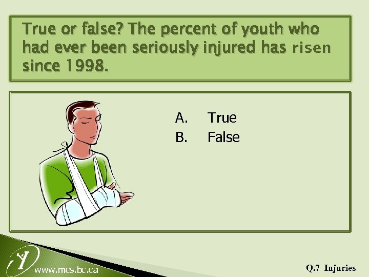 True or false? The percent of youth who had ever been seriously injured has