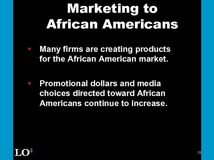 Marketing to African Americans § Many firms are creating products for the African American