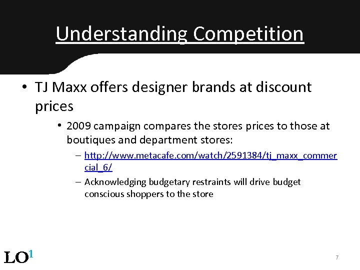 Understanding Competition • TJ Maxx offers designer brands at discount prices • 2009 campaign