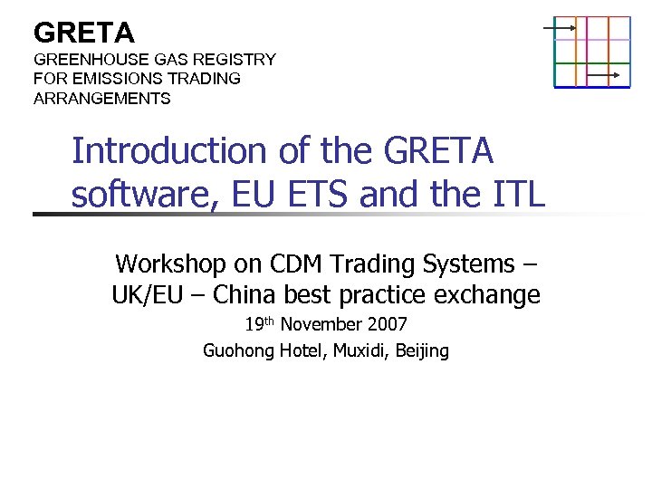 GRETA GREENHOUSE GAS REGISTRY FOR EMISSIONS TRADING ARRANGEMENTS Introduction of the GRETA software, EU