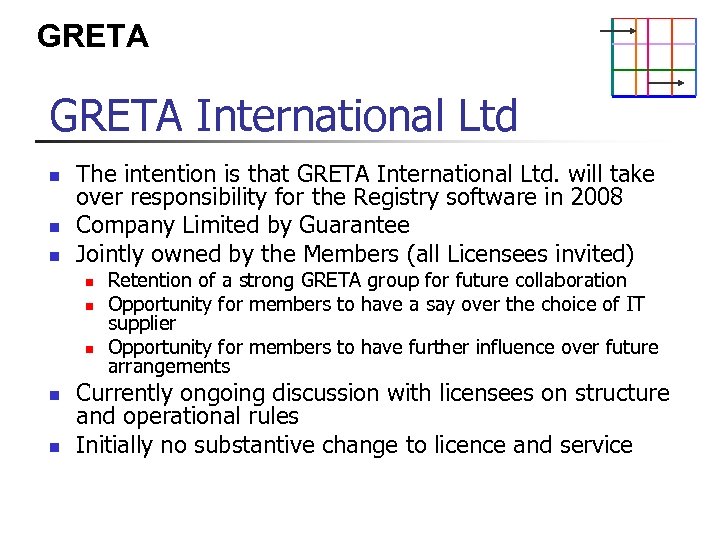 GRETA International Ltd n n n The intention is that GRETA International Ltd. will