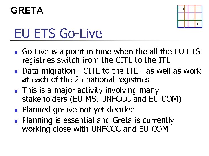 GRETA EU ETS Go-Live n n n Go Live is a point in time