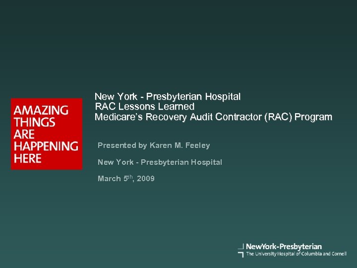 New York - Presbyterian Hospital RAC Lessons Learned Medicare’s Recovery Audit Contractor (RAC) Program
