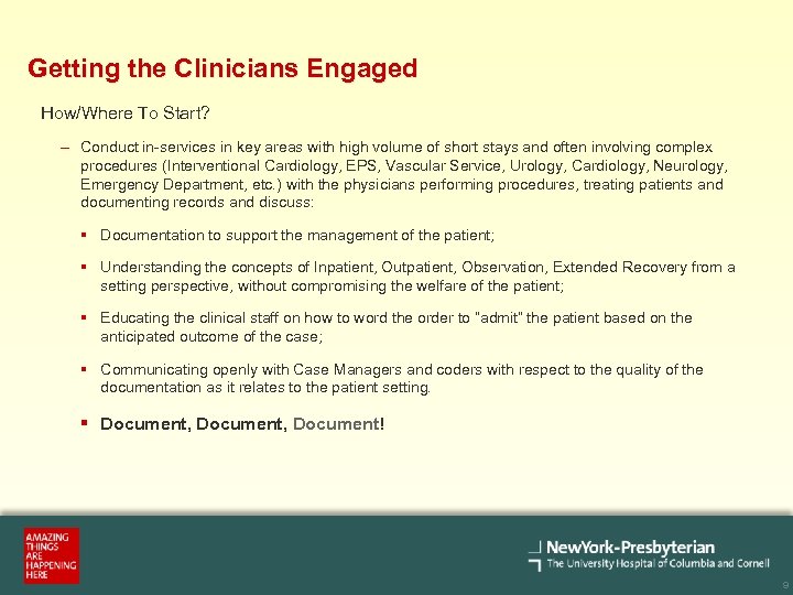 Getting the Clinicians Engaged How/Where To Start? – Conduct in-services in key areas with