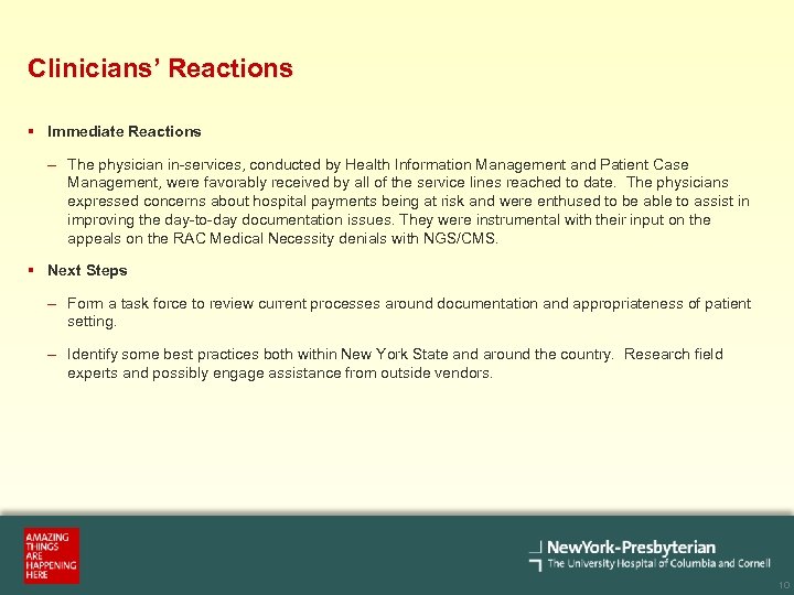 Clinicians’ Reactions § Immediate Reactions – The physician in-services, conducted by Health Information Management