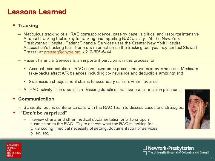 Lessons Learned § Tracking – Meticulous tracking of all RAC correspondence, case by case,
