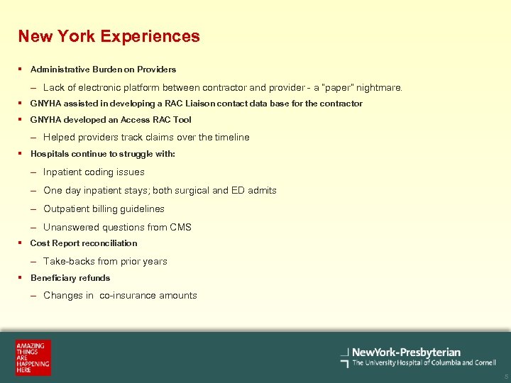 New York Experiences § Administrative Burden on Providers – Lack of electronic platform between