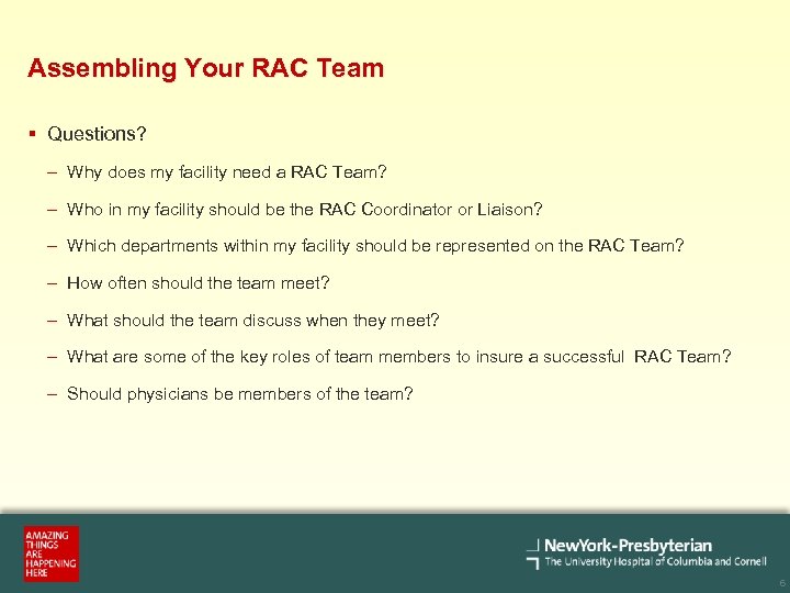 Assembling Your RAC Team § Questions? – Why does my facility need a RAC