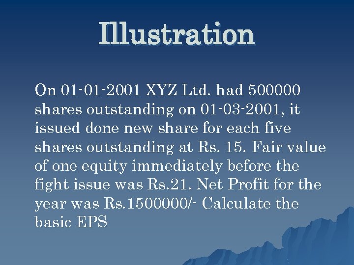 Illustration On 01 -01 -2001 XYZ Ltd. had 500000 shares outstanding on 01 -03