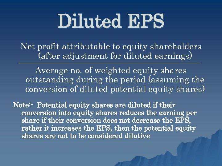 Diluted EPS Net profit attributable to equity shareholders (after adjustment for diluted earnings) Average