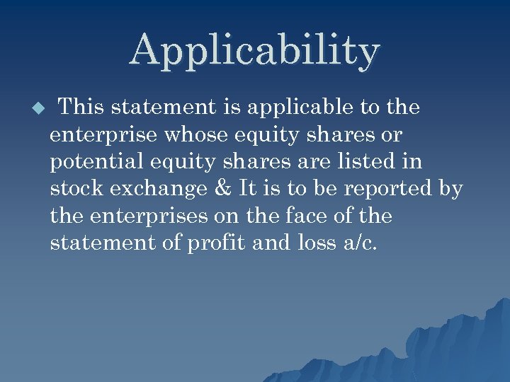 Applicability u This statement is applicable to the enterprise whose equity shares or potential