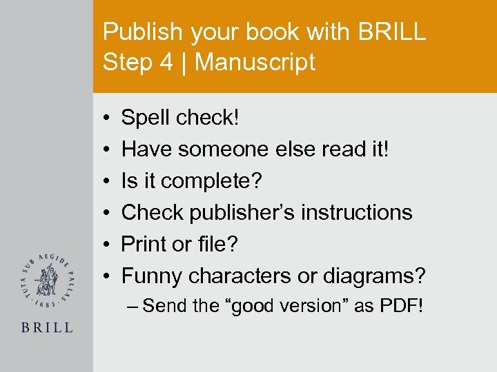 Publish your book with BRILL Step 4 | Manuscript • • • Spell check!