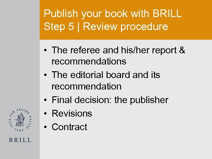 Publish your book with BRILL Step 5 | Review procedure • The referee and