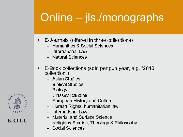 Online – jls. /monographs • E-Journals (offered in three collections) – Humanities & Social