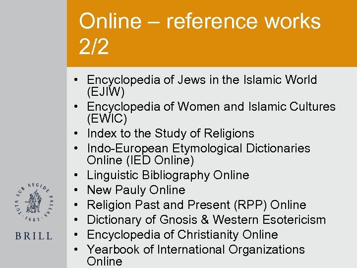 Online – reference works 2/2 • Encyclopedia of Jews in the Islamic World (EJIW)