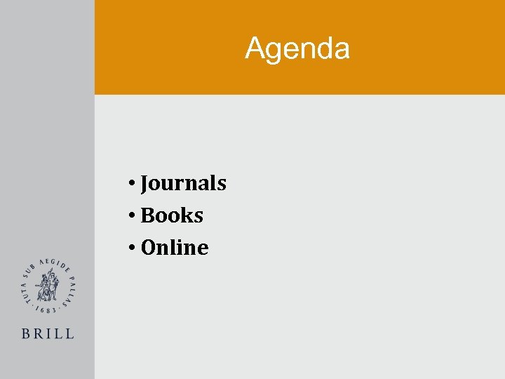 Agenda • Journals • Books • Online 