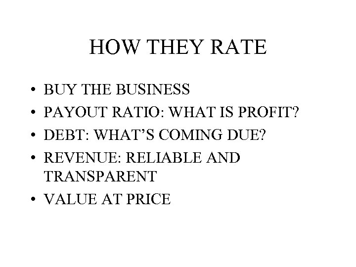 HOW THEY RATE • • BUY THE BUSINESS PAYOUT RATIO: WHAT IS PROFIT? DEBT: