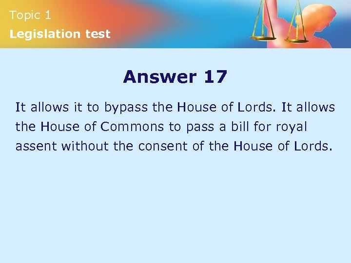 Topic 1 Legislation test Answer 17 It allows it to bypass the House of