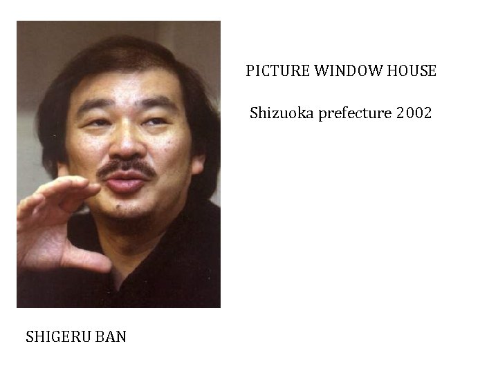 PICTURE WINDOW HOUSE Shizuoka prefecture 2002 SHIGERU BAN 