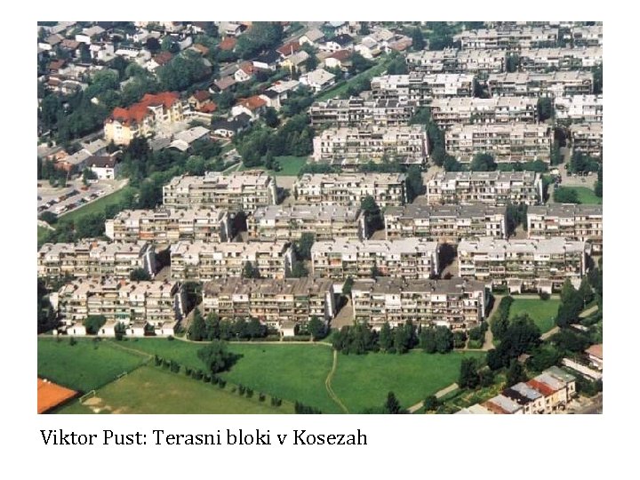 Viktor Pust: Terasni bloki v Kosezah 