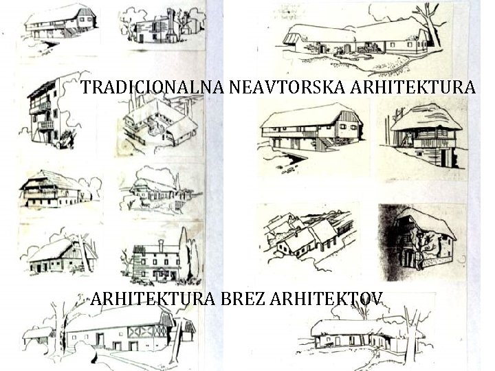 TRADICIONALNA NEAVTORSKA ARHITEKTURA BREZ ARHITEKTOV 