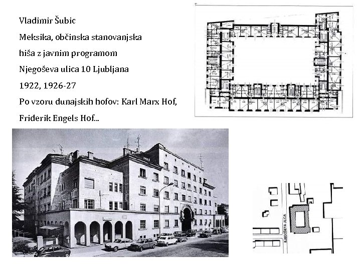 Vladimir Šubic Meksika, občinska stanovanjska hiša z javnim programom Njegoševa ulica 10 Ljubljana 1922,