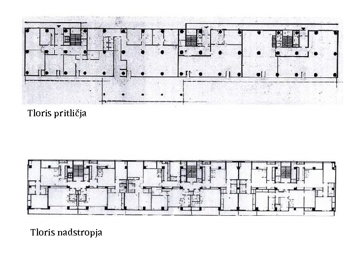 Tloris pritličja Tloris nadstropja 