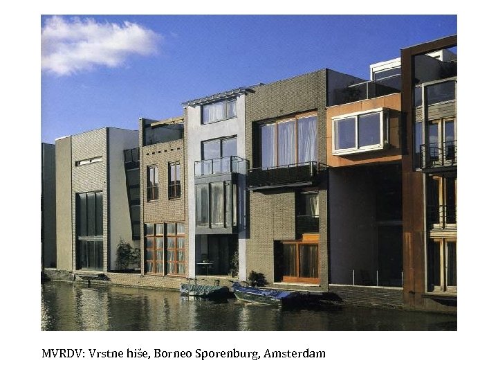 MVRDV: Vrstne hiše, Borneo Sporenburg, Amsterdam 