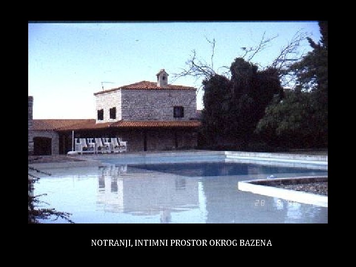 NOTRANJI, INTIMNI PROSTOR OKROG BAZENA 