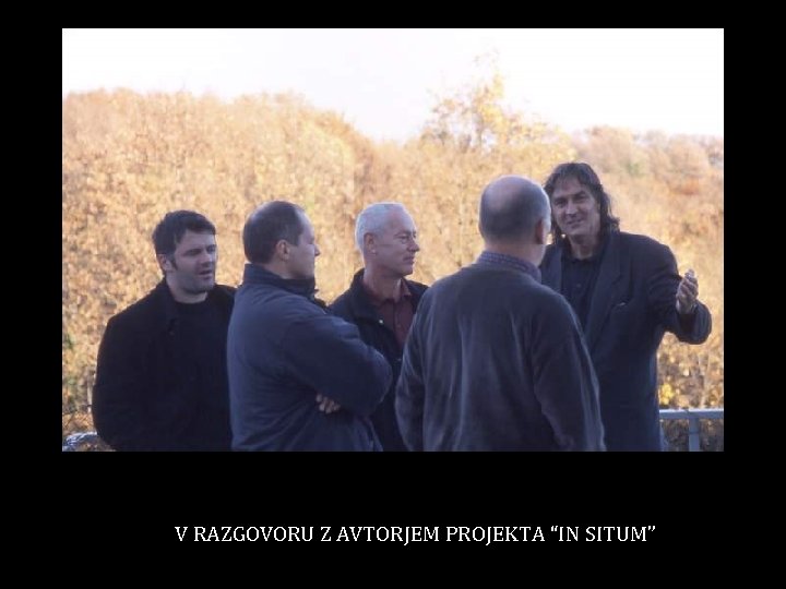 V RAZGOVORU Z AVTORJEM PROJEKTA “IN SITUM” 