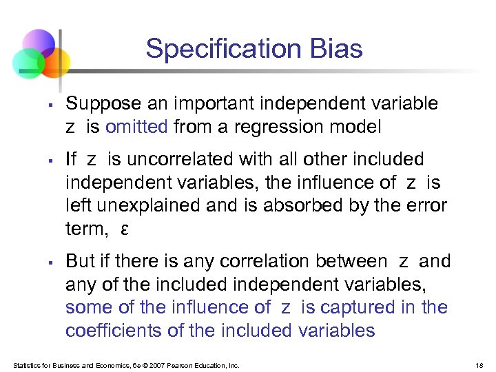 Specification Bias § § § Suppose an important independent variable z is omitted from