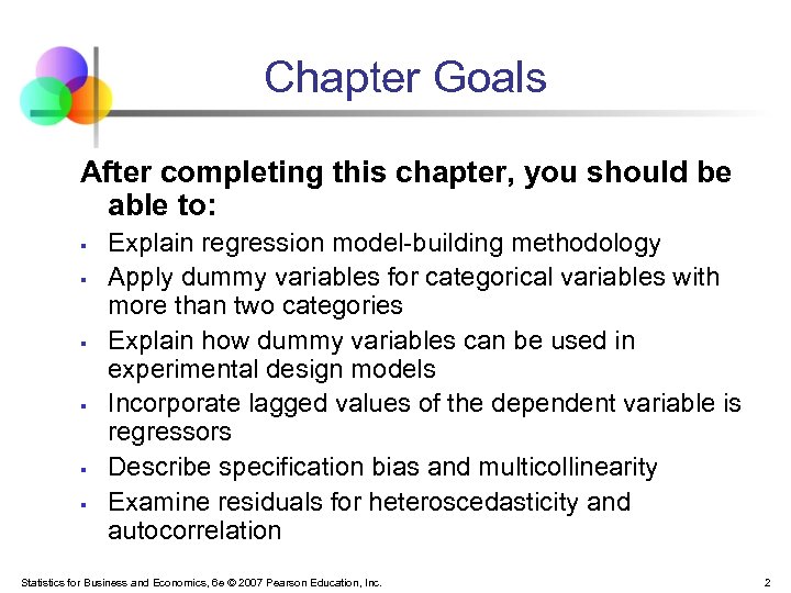 Chapter Goals After completing this chapter, you should be able to: § § §