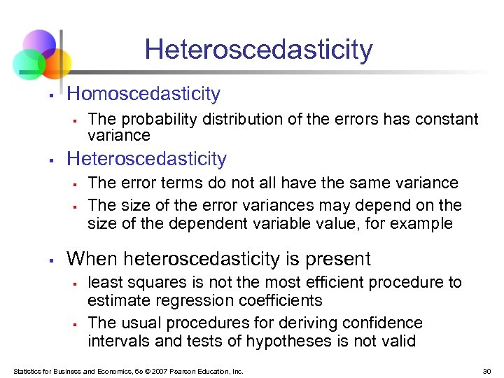 Heteroscedasticity § Homoscedasticity § § Heteroscedasticity § § § The probability distribution of the