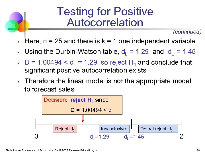 Testing for Positive Autocorrelation (continued) § Here, n = 25 and there is k