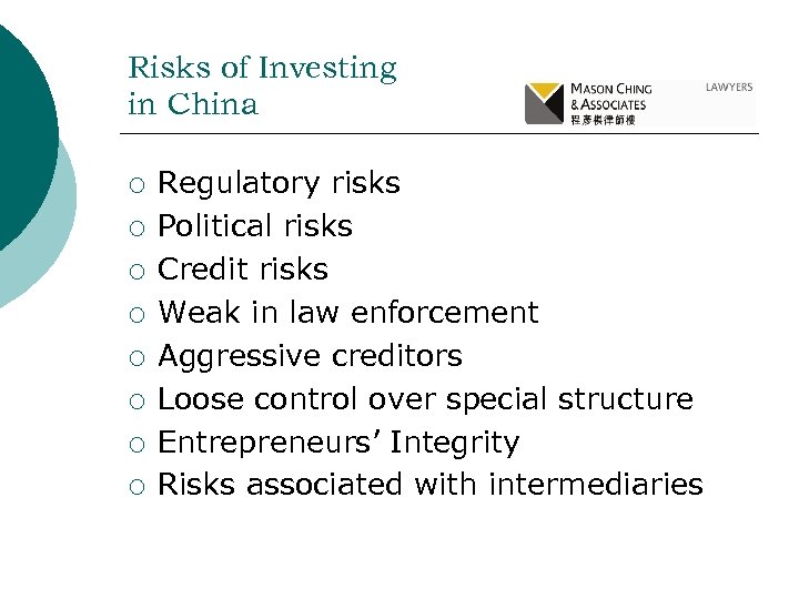 Risks of Investing in China ¡ ¡ ¡ ¡ Regulatory risks Political risks Credit