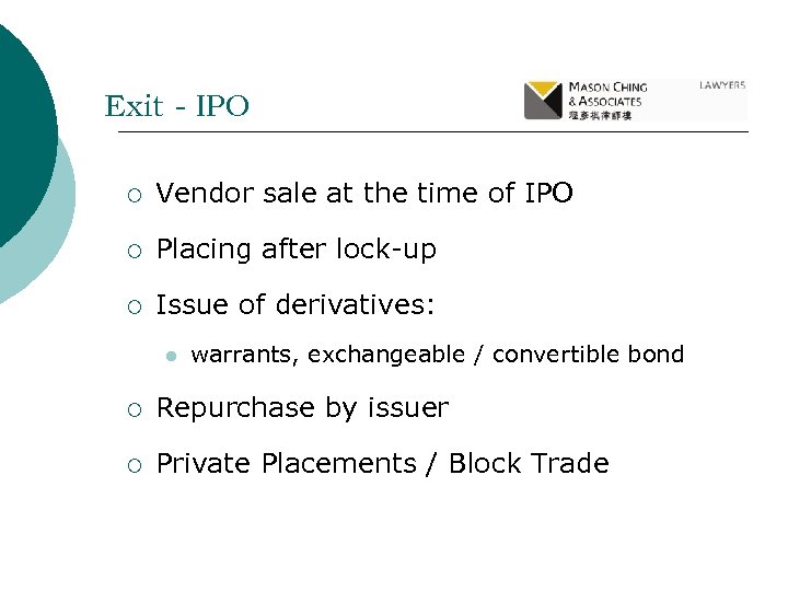 Exit - IPO ¡ Vendor sale at the time of IPO ¡ Placing after
