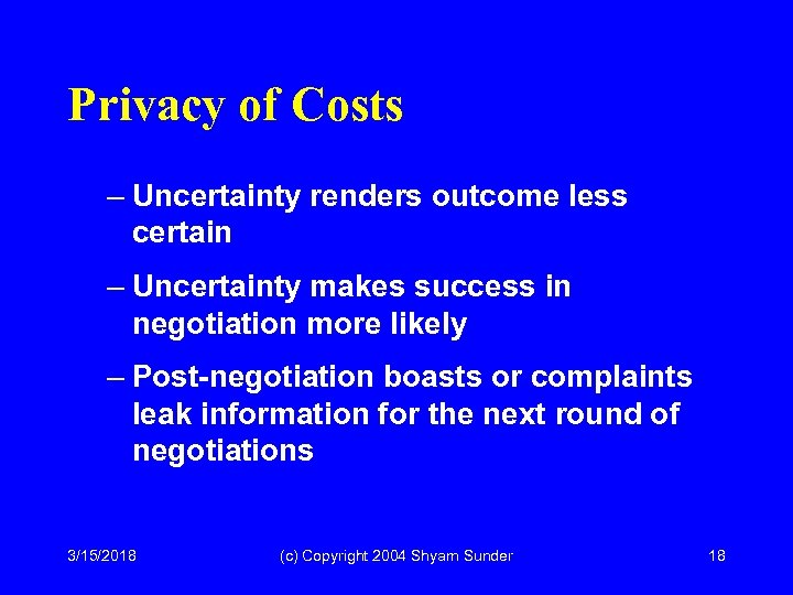 Privacy of Costs – Uncertainty renders outcome less certain – Uncertainty makes success in