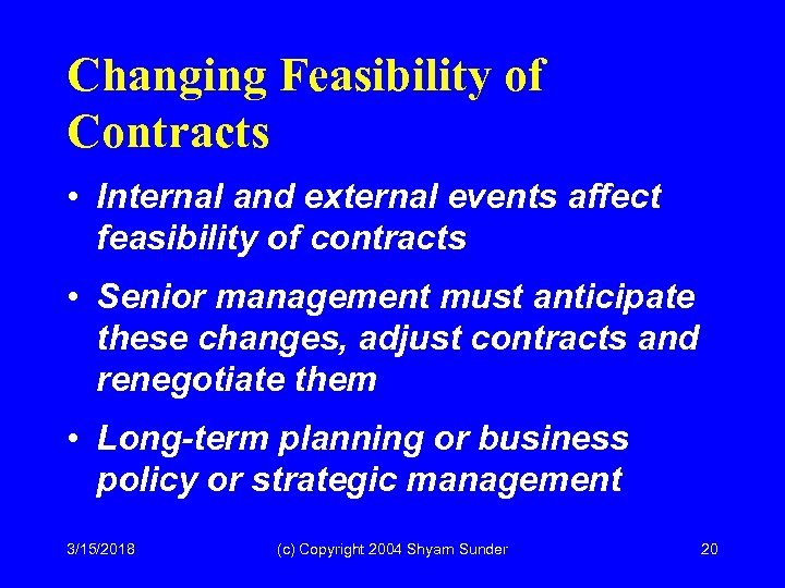 Changing Feasibility of Contracts • Internal and external events affect feasibility of contracts •