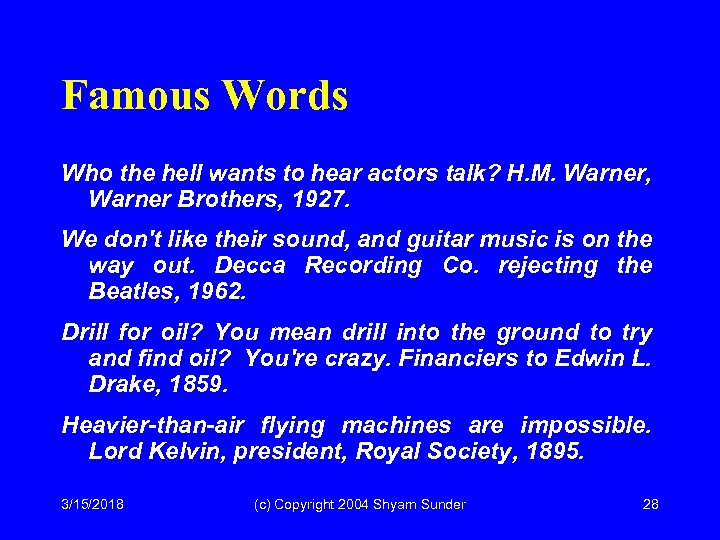 Famous Words Who the hell wants to hear actors talk? H. M. Warner, Warner