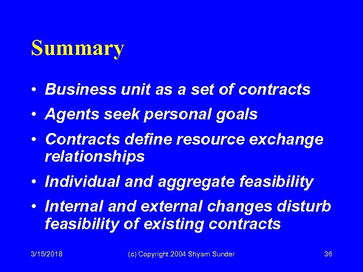 Summary • Business unit as a set of contracts • Agents seek personal goals
