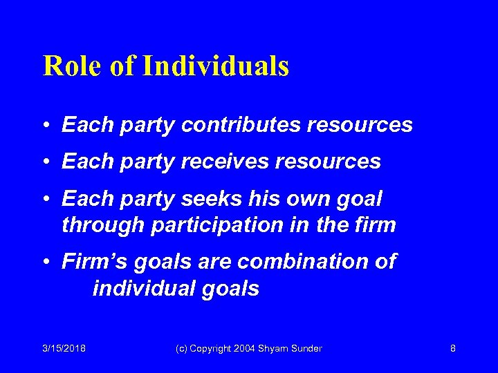 Role of Individuals • Each party contributes resources • Each party receives resources •