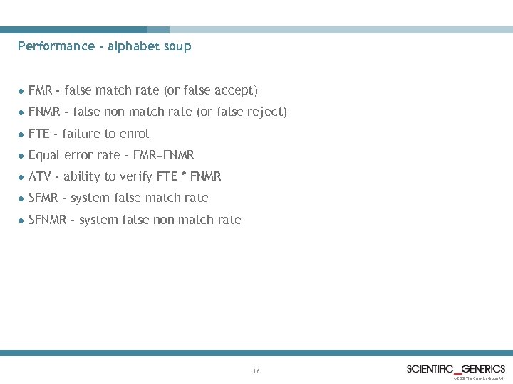 Performance - alphabet soup l FMR - false match rate (or false accept) l