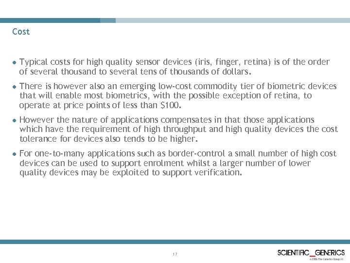 Cost l Typical costs for high quality sensor devices (iris, finger, retina) is of