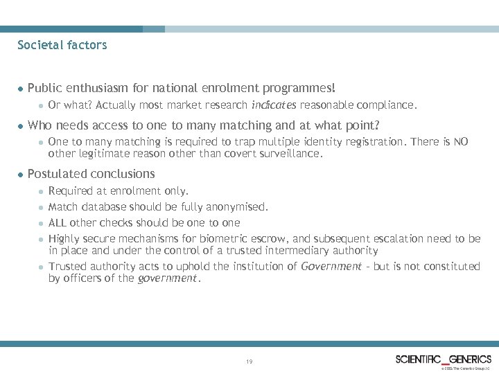 Societal factors l Public enthusiasm for national enrolment programmes! l l Who needs access
