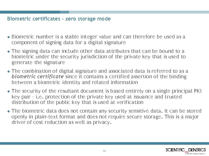 Biometric certificates – zero storage mode l Biometric number is a stable integer value