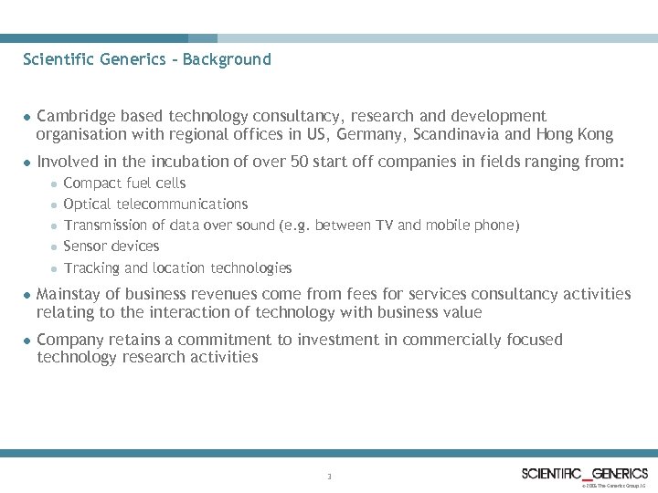 Scientific Generics - Background l Cambridge based technology consultancy, research and development organisation with