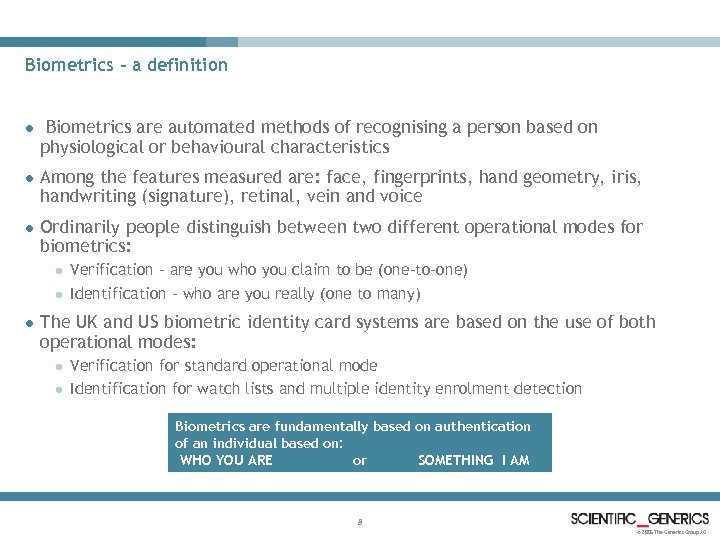 Biometrics - a definition l Biometrics are automated methods of recognising a person based