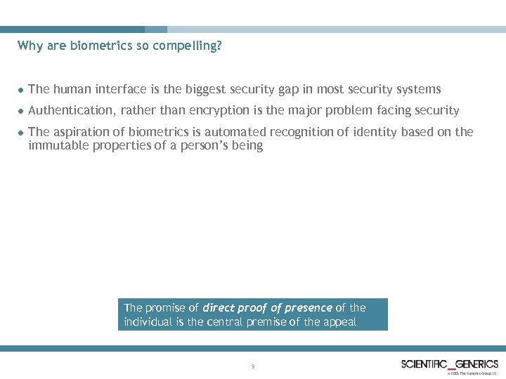 Why are biometrics so compelling? l The human interface is the biggest security gap