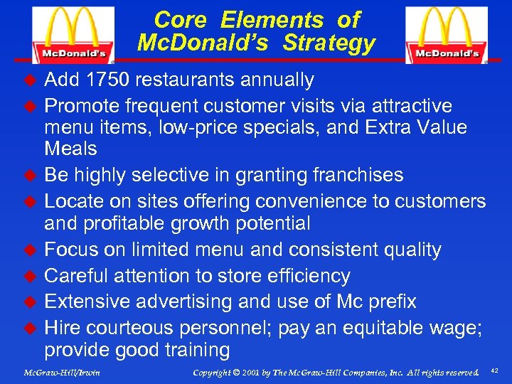 Core Elements of Mc. Donald’s Strategy u u u u Add 1750 restaurants annually