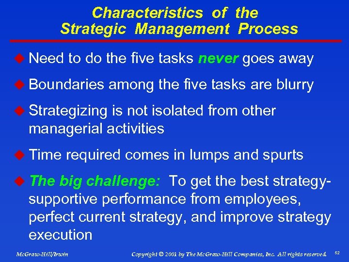 Characteristics of the Strategic Management Process u Need to do the five tasks never